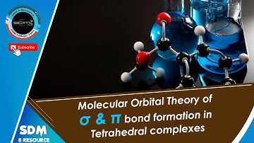 SDM E-Learning: MOT of σ & π bond formation in  Tetrahedral complexes (Ms. Nefisath)