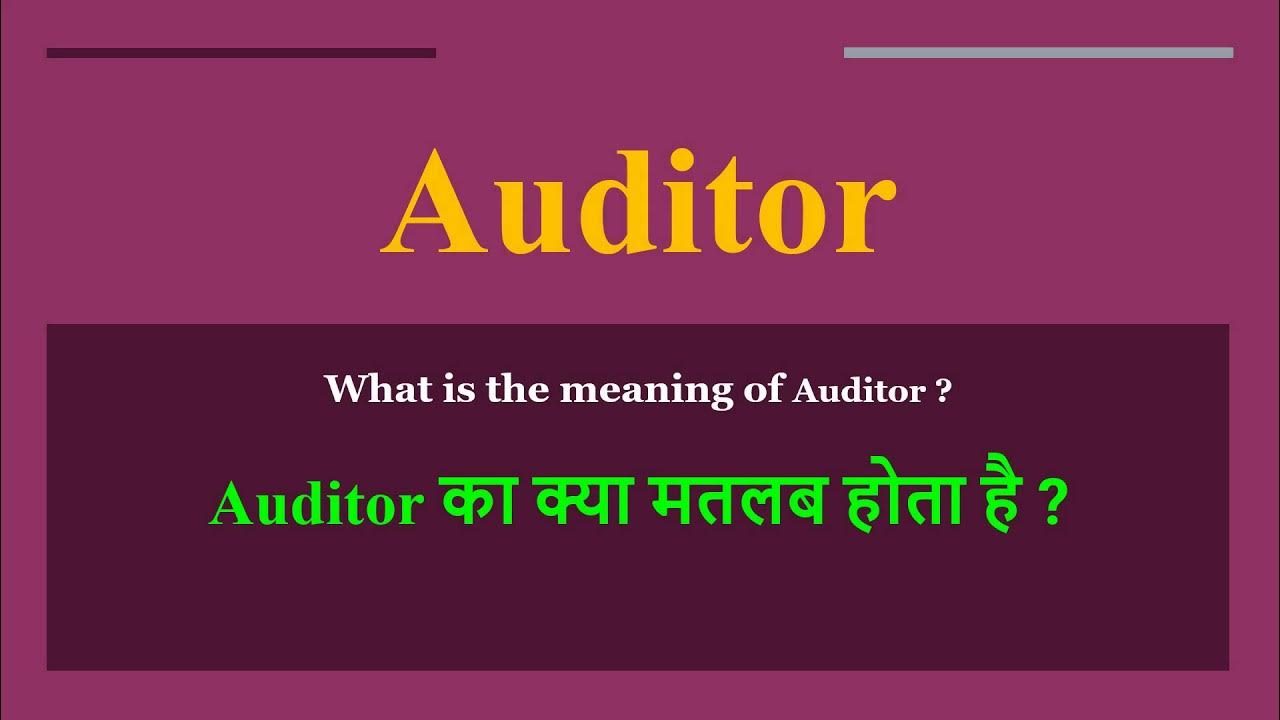 Auditor Meaning In Hindi Auditor Ka Kya Matlab Hota Hai Daily Use auditor-meaning-in-hindi-auditor-ka-kya-matlab-hota-hai-daily-use