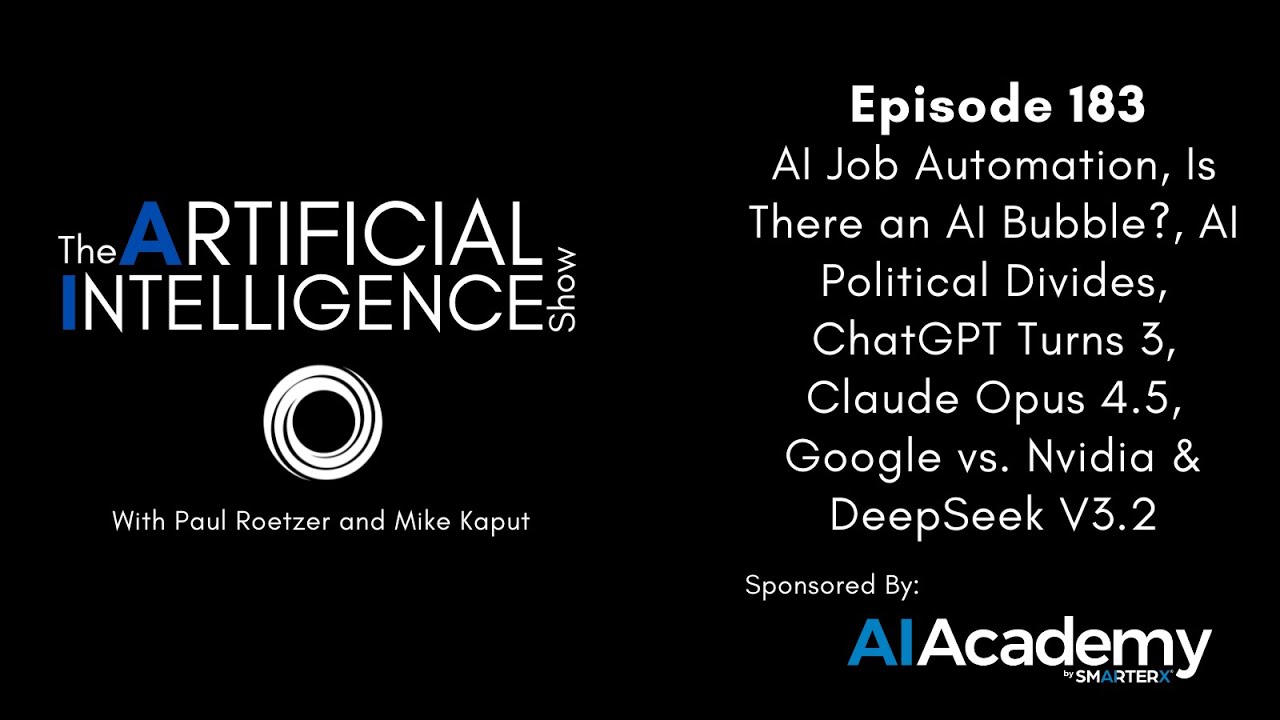 Ep. #183: AI Job Automation, Is There an AI Bubble?, AI Political Divides & ChatGPT Turns 3