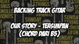 Tersimpan - Our Story | 🎸 Backing Track Gitar (Tanpa Gitar Utama)