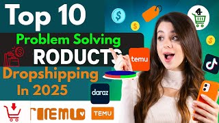 Top 10 Problem Solving Products for Dropshipping in 2025 | How to Find Problem-Solving Products Sell