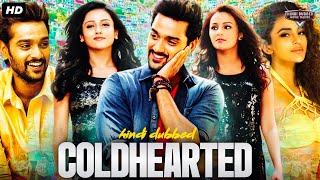 COLDHEARTED - Superhit Hindi Dubbed Romantic Movie | Sumanth Ashwin,Mishti Chakraborty | South Movie