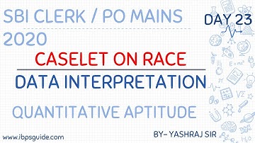 PART 2 | MAINS DAY 23 | CASELET ON RACE D.I. | SBI CLERK/PO 2020 | RBI Asst. | By Yashraj Sir