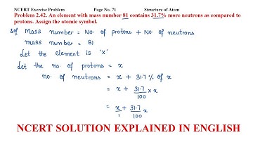 An element with mass number 81 contains 31.7% more neutrons as compared to protons.....