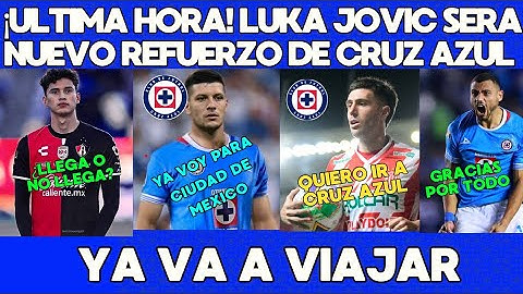 ¡ÚLTIMA HORA! LUKA JOVIC SERA NUEVO REFUERZO DE CRUZ AZUL