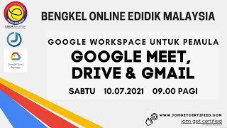 BENGKEL ONLINE EDIDIK: GOOGLE WORKSPACE UNTUK PEMULA GOOGLE MEET, DRIVE DAN GMAIL