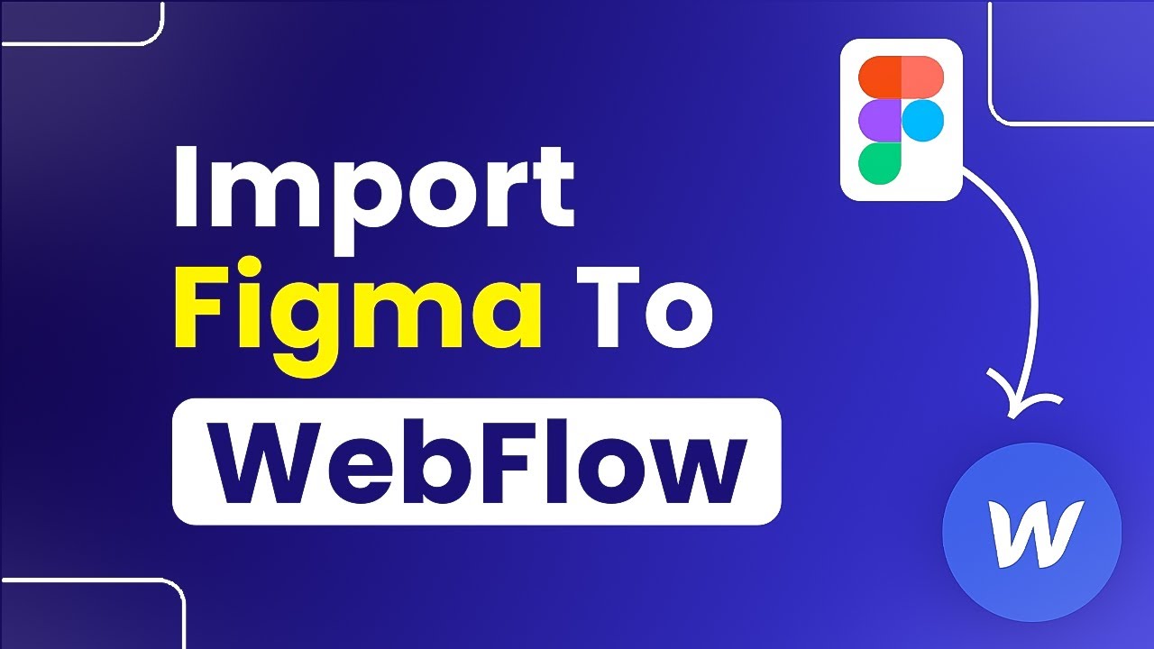 How to Import Figma to Webflow (Step By Step) - YouTube