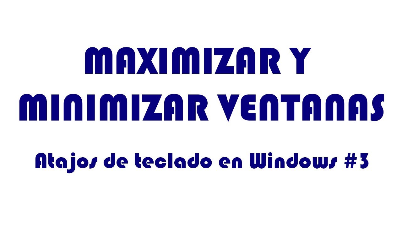 Maximizar y minimizar ventanas Los más útiles atajos de teclado Windows #3 - YouTube