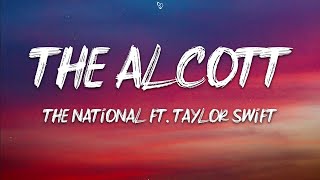 Video thumbnail of "The National - The Alcott (Lyrics) ft. Taylor Swift"