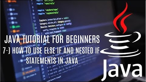 Java tutorial for beginners 7: How to use Else-If and Nested If Conditions