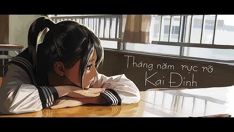THÁNG NĂM RỰC RỠ - KAI ĐINH || LYRICS VIDEO