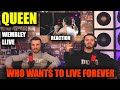 FIRST TIME Reacting To QUEEN - WHO WANTS TO LIVE FOREVER (LIVE AT WEMBLEY) | OUTSTANDING! (Reaction)