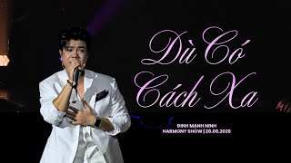 Fancam | DÙ CÓ CÁCH XA - Đinh Mạnh Ninh |  Harmony Show 28.08.2026