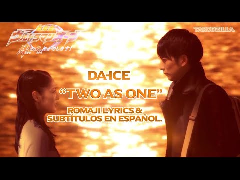 Da-iCE - TWO AS ONE (SUB ESPAÑOL & LYRICS) | Ultraman Orb La Película (劇場版 ウルトラマンオーブ) Theme