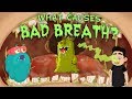 What causes bad breath  the dr binocs show  best learnings for kids  peekaboo kidz