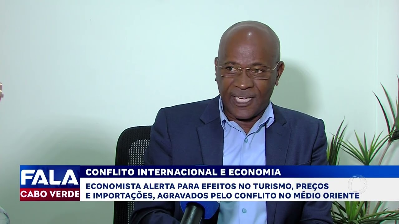 Economista alerta para impacto de conflitos no Médio Oriente na economia nacional | Fala Cabo Verde