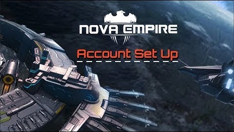Nova Empire - Beginner Account Set Up