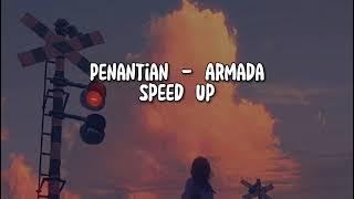 penantian - Armada (speed up)