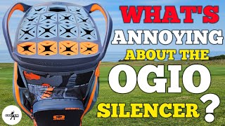 WHAT'S ANNOYING ABOUT THE OGIO SILENCER CART BAG