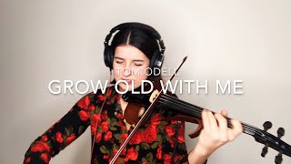 Tom Odell- Grow Old With Me- Violin Cover- Barbara Krajewska