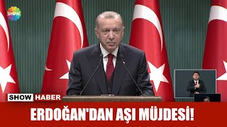 Erdoğandan Aşı Müjdesi