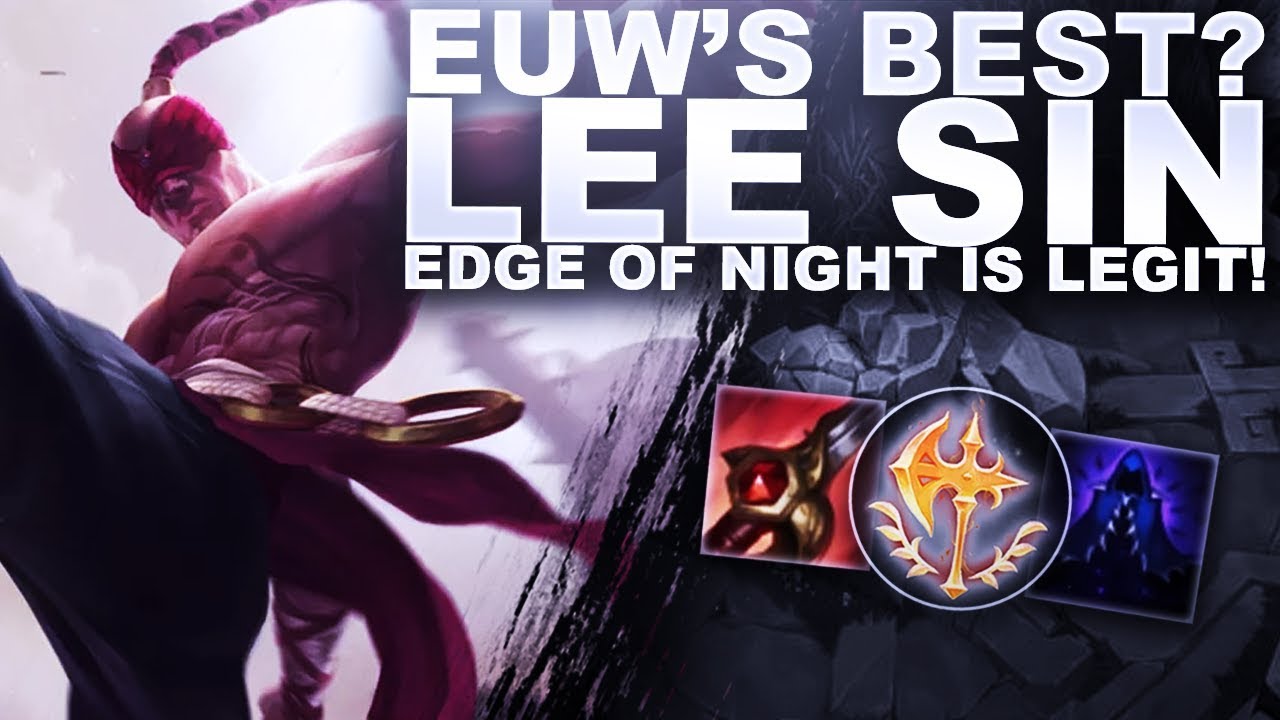 Edge Of Night League Of Legends EUW'S BEST LEE SIN? EDGE OF NIGHT IS LEGIT! | League of Legends - YouTube