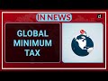 Global Minimum Tax - IN NEWS