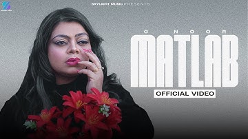 Matlab (Official Video) | G Noor | Skylight Music | New Punjabi Song 2024