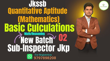 JKP - Sub Inspector: Mathematics | 02 | Basic Calculations | Si-Jkp | Si-JKP Online Course