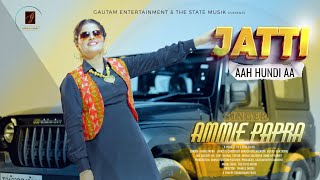 Jatti Aah Hundi Aa | Ammie Papra |Bakhshish Lahoriya | G Paul Films | Latest Punjabi Songs 2023