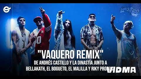 vaquero remix oficial/Andrés castillo, la Bellakath, el Bogueto, el malilla y Ricky