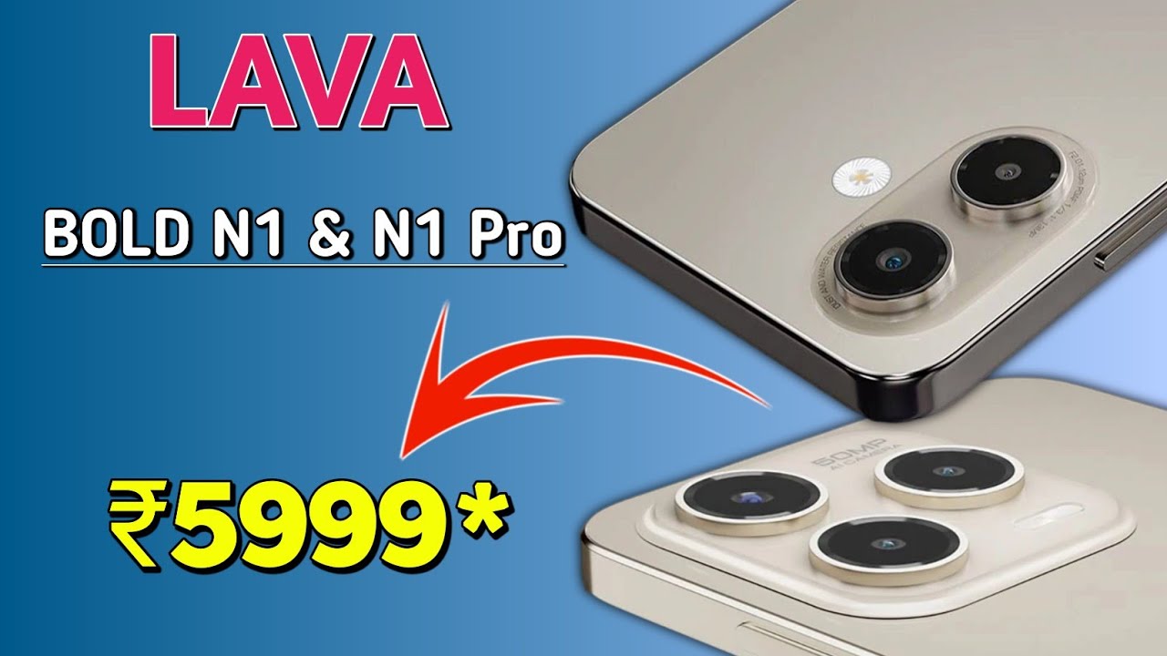Lava Bold N1 and N1 Pro :- Cheapest Smartphone starting from ₹5999 Only 🔥