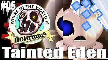 TBOI Repentance: Tainted Eden and The Search for Delirium #05 Let