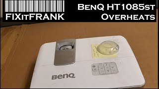 BenQ HT1085ST DLP Video Projector Over Heating Repair
