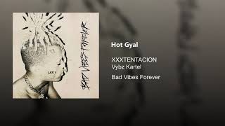 XXXTENTACION - Hot Gyal, but it's a remix of Forever ft. Vybz Kartel (Hot Gyal x In Heaven Mashup)