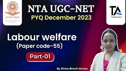 NTA UGC NET PYQ December 2023 (Part-01) Labour Welfare Paper Code 55 Previous Year Questions Paper.