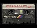 ESTRELLAS en 45