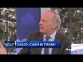 'Cash is trash' in the 2020 market: Bridgewater Associates founder Ray Dalio