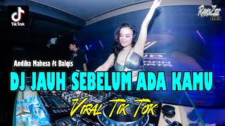 Dj  Jauh Sebelum Ada Kamu