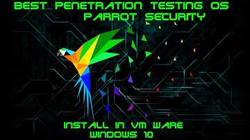 Penetration Testing OS Parrot Install in VM Ware Windows