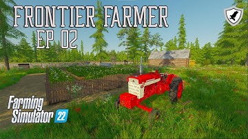 SELF SUFFICIENT | FRONTIER FARMER | FS22 Survival | The Dark Forest Ep. 2