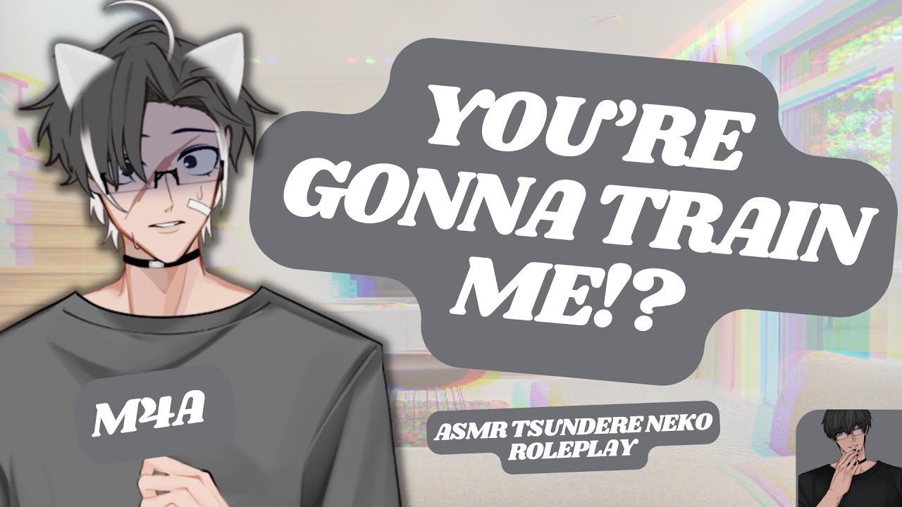 [ASMR RP] Пытаюсь тренировать свою дерзкую цундэрэ-неко! [M4A] [АРГУМЕНТ] [МИЛО] [ОБЪЯВЛЕНИЕ] [НЕКО]
