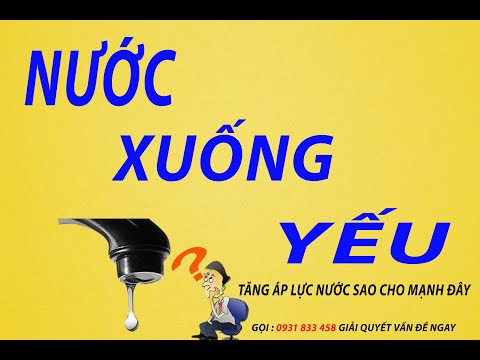 Video Cách tăng áp lực nước cho nhà có nguồn nước xuống yếu... - youtube