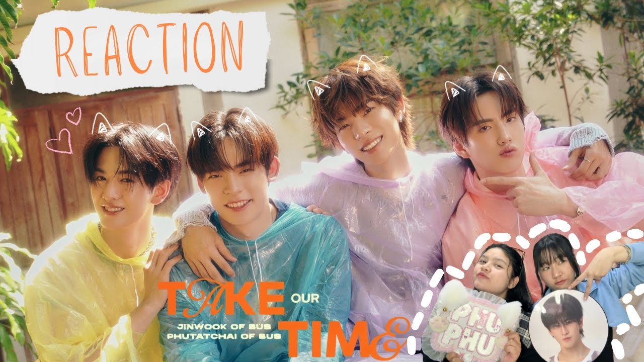 [Reaction] JINWOOK & PHUTATCHAI OF BUS - Take Our Time Ost.ด้วงกับเธอ