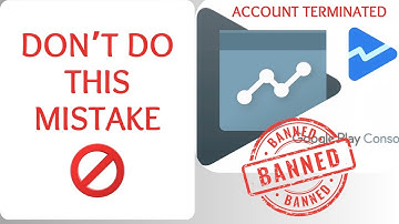 If You Do This Mistake Your Google Play Developer Account Will Be Banned Forever