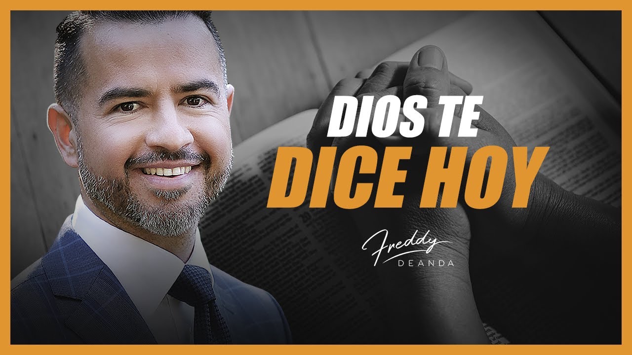 🙏🏼 Dios te dice hoy Ten fe - Freddy DeAnda - YouTube