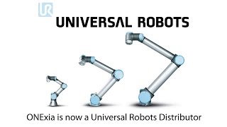 ONExia is Now Working with Universal Robots