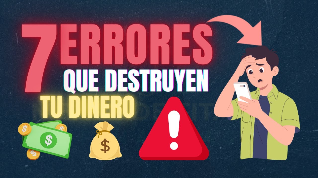 7 Errores financieros que te están dejando sin Dinero y cómo evitarlos ...