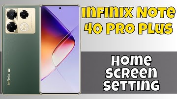 Home screen setting infinix Note 40 Pro Plus || How to set home screen || Home screen