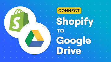 Connect Shopify to Google Drive